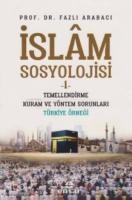 İslam Sosyolojisi 1; Temellendirme Kuram ve Yöntem Sorunları Türkiye Örneği