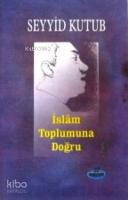 İslâm Toplumuna Doğru