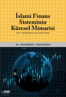 İslami Finans Sisteminin Küresel Mimarisi (Şer'i Yönetişimin Kurumsal Yönü)