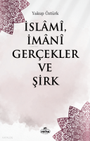 İslâmî, İmânî Gerçekler ve Şirk