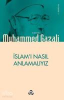 İslamı Nasıl Anlamalıyız
