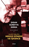 İslâmi Tebliğin Mekke Dönemi ve İşkence