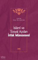 İslâmî ve Sosyal Açıdan İnfak Müessesesi
