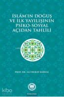 İslam'ın Doğuş ve İlk Yayılışının Psiko - Sosyal Açıdan Tahlili