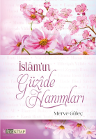 İslamın Güzide Hanımları