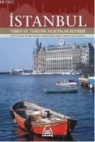 İstanbul; Tarihi ve Turistik Noktalar Rehberi