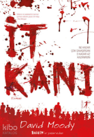 İt Kanı; Çok Savaşırsan O Kadar Az Kazanırsın