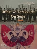İttihat ve Terakki'de On Sene; (2 Cilt Takım)