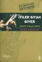 İyiler Siyah Giyer; 2000'li Yıllarda Rock