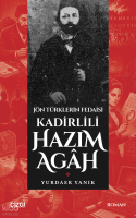 Jön Türklerin Fedaisi Kadirlili Hazım Agâh