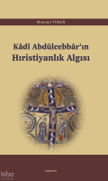 Kâdî Abdülcebbâr’ın Hıristiyanlık Algısı