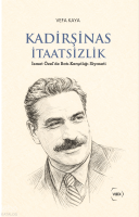 Kadirşinas İtaatsizlik;İsmet Özel'de Batı-Karşıtlığı Siyaseti