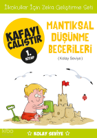 Kafayı Çalıştır 1. Kitap - Mantıksal Düşünme Becerileri (Kolay Seviye)