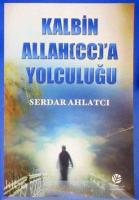 Kalbin Allah'a (c.c.) Yolculuğu
