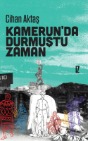Kamerun’da Durmuştu Zaman