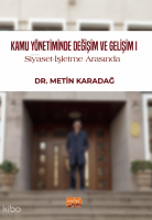 Kamu Yönetiminde Değişim ve Gelişim I;Siyaset - İşletme Arasında, 1999-2024