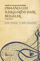 Kanuni Sultan Süleyman Dönemi Osmanlı- Leh İlişkilerine Dair Belgeler (1520-1566)