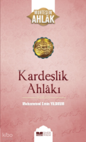 Kardeşlik Ahlakı; Muhteşem Ahlak 4