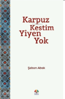 Karpuz Kestim Yiyen Yok