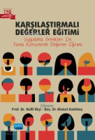 Karşılaştırmalı Değerler Eğitimi- Uygulama Örnekleri İle Farklı Kültürlerde Değerler Eğitimi