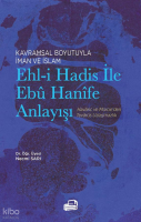 Kavramsal Boyutuyla İman ve İslam  - Ehl-i Hadis ile Ebu Hanife Anlayışı ;Havâric ve Mürcie'den Tevârüs Uzlaşmazlık