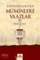 Kaynaklarıyla Mü'minlere Vaazlar 1