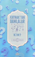 Kaynaktan Damlalar Kim