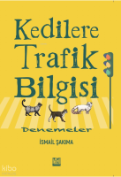 Kedilere Trafik Bilgisi ;Denemeler