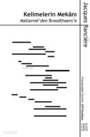 Kelimelerin Mekanı; Mallarme'den Broodthaers'e