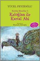 Keloğlan ile Kartal Abi; Kardeş Masallar 3