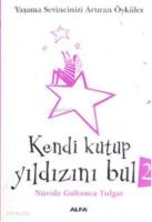 Kendi Kutup Yıldızını Bul 2 (Cep Boy); Yaşama Sevincinizi Arttıran Öyküler