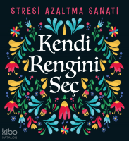 Kendi Rengini Seç;Stresi Azaltma Sanatı