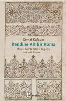 Kendine Ait Bir Roma; Diyar-ı Rum'da Kültürel Coğrafya ve Kimlik Üzerine