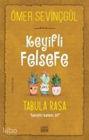 Keyifli Felsefe: Tabula Rasa; Kendin Kalem Ol