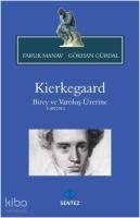 Kierkegaard; Birey ve Varoluş Üzerine