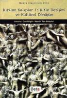 Kırılan Kalıplar 1; Kitle İletişimi ve Kültürel Dönüşüm