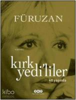 Kırk Yedililer 40 Yaşında