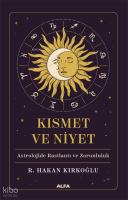 Kısmet ve Niyet;Astrolojide Baslantı ve Zorunluluk
