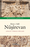 Kisra-i Adil Nüşirevan ;Adalet Timsali Bir Şah