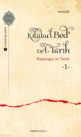 Kitâbu’l-Bedʾ ve’t- Târîh -1;Başlangıç ve Tarih