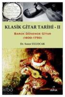 Klasik Gitar Tarihi - II; Barok Dönemde Gitar (1600-1750)