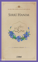 Klasik Türk Edebiyatında Kadın Şairler 6  ;Sırrȋ Hanım