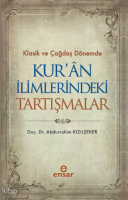 Klasik ve Çağdaş Dönemde Kur’an İlimlerindeki Tartışmalar