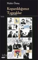 Koparıldığımız Topraklar