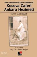 Kosova Zaferi Ankara Hezimeti; Tarih-i Osmani'nin Bir Devre-i Mühimmesi