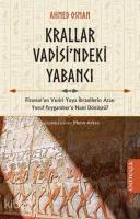 Krallar Vadisi'ndeki Yabancı; Firevun'un Veziri Yuya İbranilerin Atası Yusuf Peygamber'e Nasıl Dönüştü