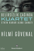 Kuartet;Belirsizlik Çağında Etkin Karar Alma Sanatı