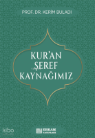Kur’an Şeref Kaynağımız