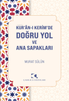 Kuran-ı Kerim’de Doğru Yol ve Ana Sapakları