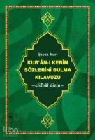 Kur'ân-ı Kerim Sözlerini Bulma Kılavuzu; -elifbâî dizin- (büyük boy, şamua kâğıt, ciltli)